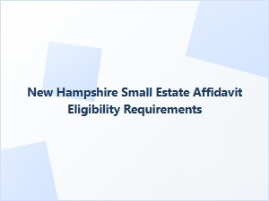 New Hampshire Small Estate Affidavit Eligibility Requirements