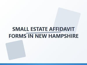 Small Estate Affidavit Forms in New Hampshire