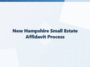 New Hampshire Small Estate Affidavit Process