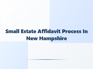 Small Estate Affidavit Documentation in New Hampshire