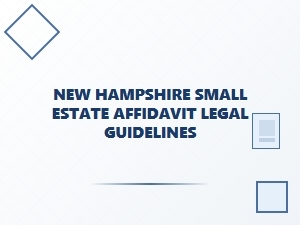 New Hampshire Small Estate Affidavit Guidelines